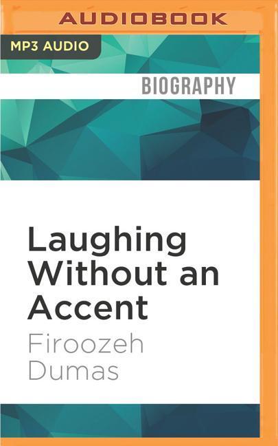 Laughing Without an Accent: Adventures of an Iranian American, at Home and Abroad