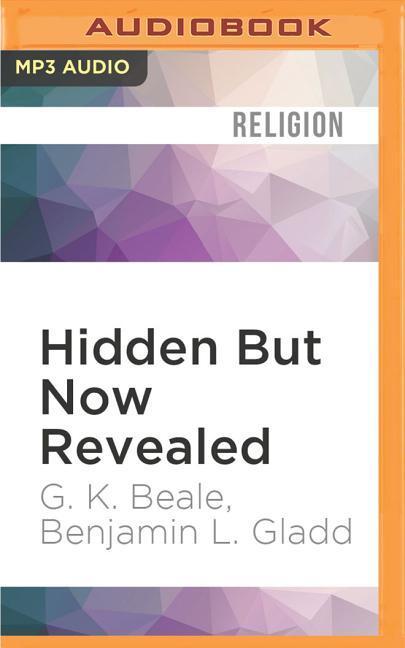 Hidden But Now Revealed: A Biblical Theology of Mystery