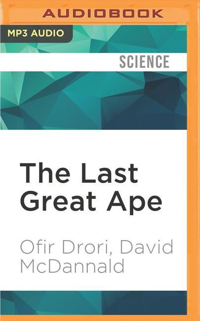 The Last Great Ape: A Journey Through Africa and a Fight for the Heart of the Continent