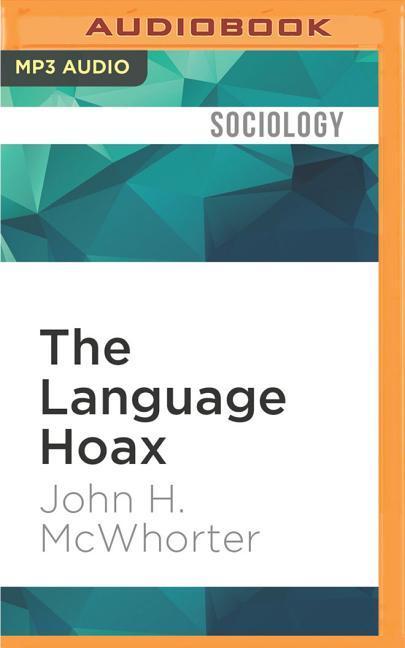 The Language Hoax: Why the World Looks the Same in Any Language