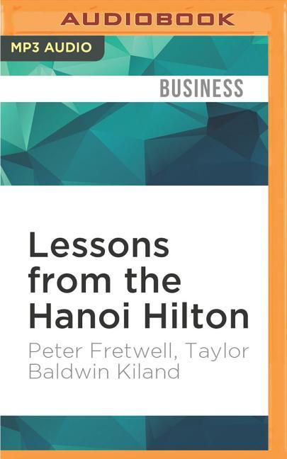 Lessons from the Hanoi Hilton: Six Characteristics of High-Performance Teams