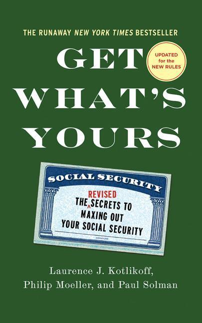 Get What's Yours: The Secrets to Maxing Out Your Social Security