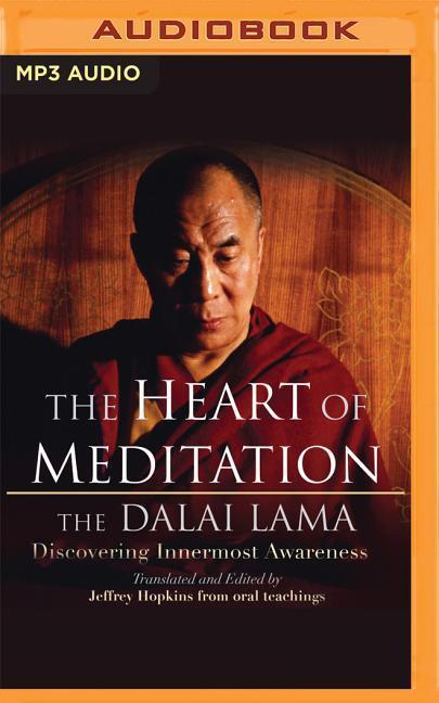 The Heart of Meditation: Discovering Innermost Awareness