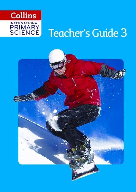 Collins International Primary Science - Teacher's Guide 3