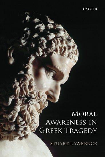 Moral Awareness in Greek Tragedy