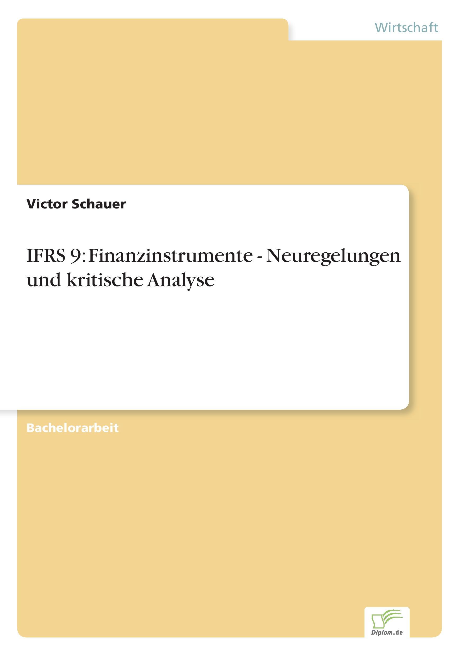 IFRS 9: Finanzinstrumente - Neuregelungen und kritische Analyse