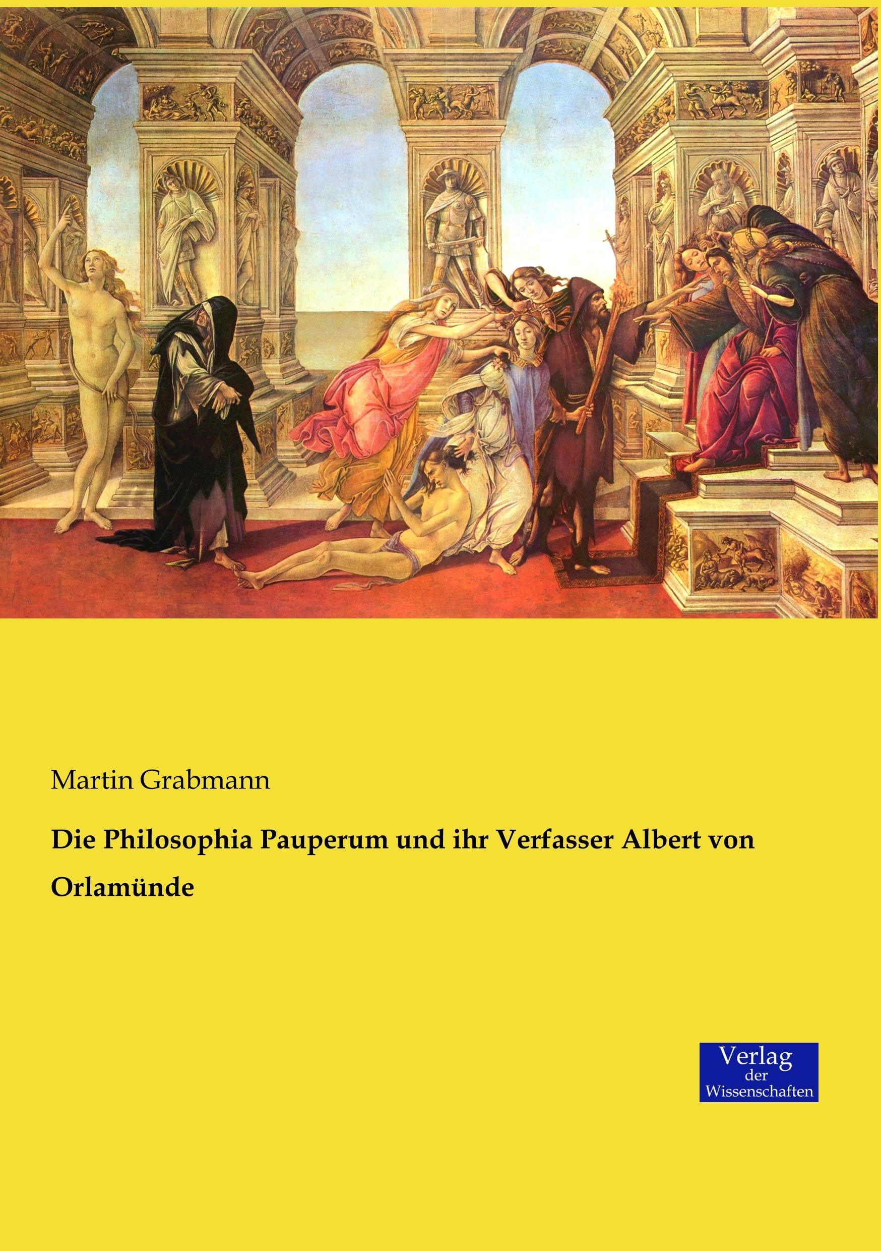 Die Philosophia Pauperum und ihr Verfasser Albert von Orlamünde