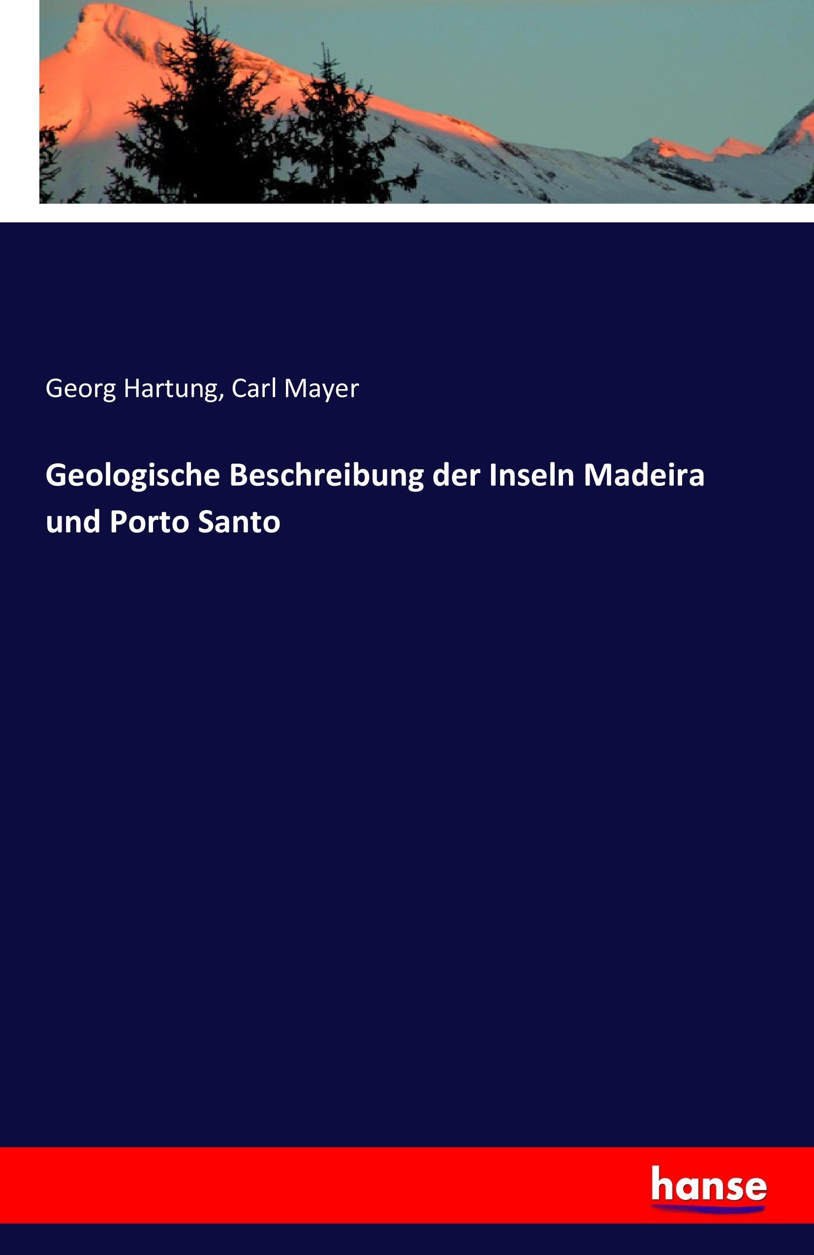 Geologische Beschreibung der Inseln Madeira und Porto Santo