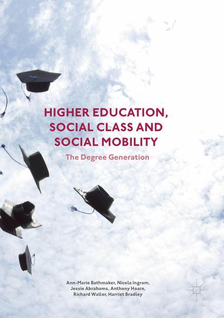 Higher Education, Social Class and Social Mobility