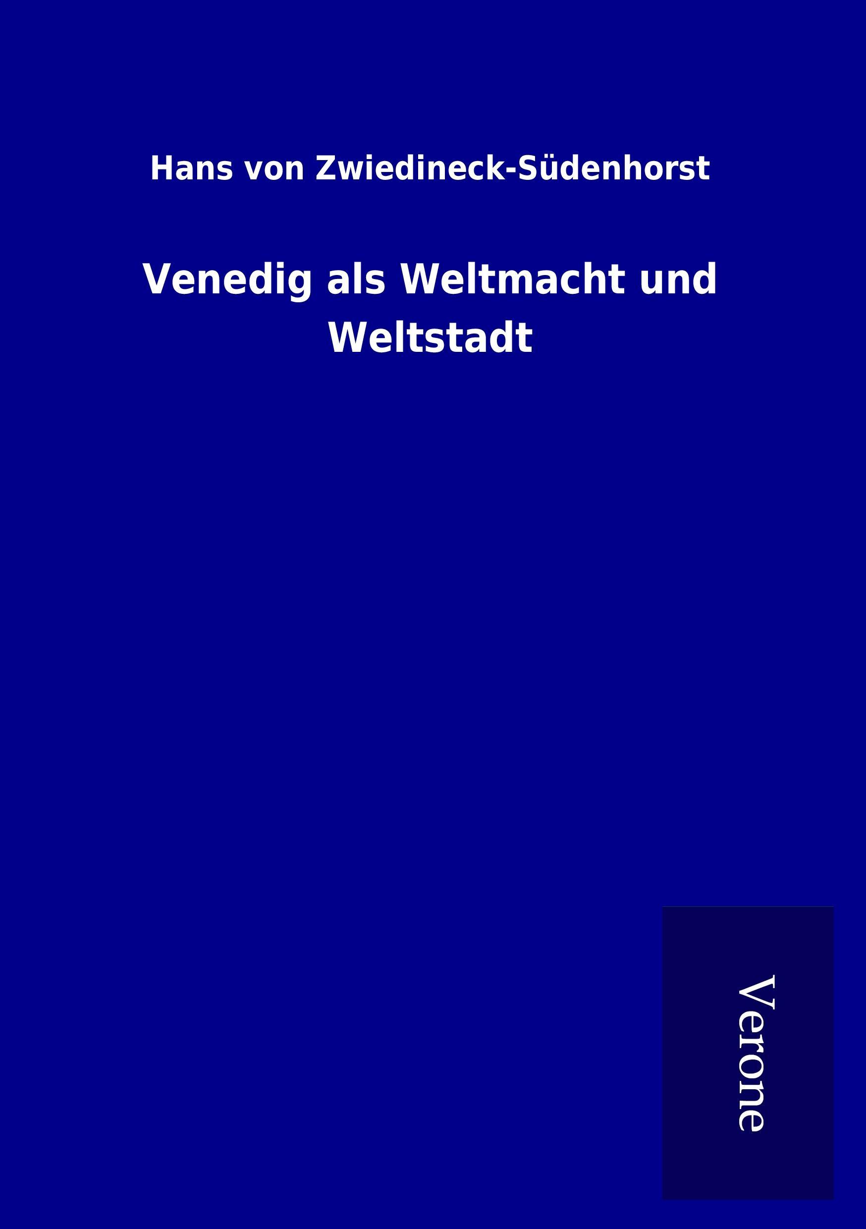 Venedig als Weltmacht und Weltstadt