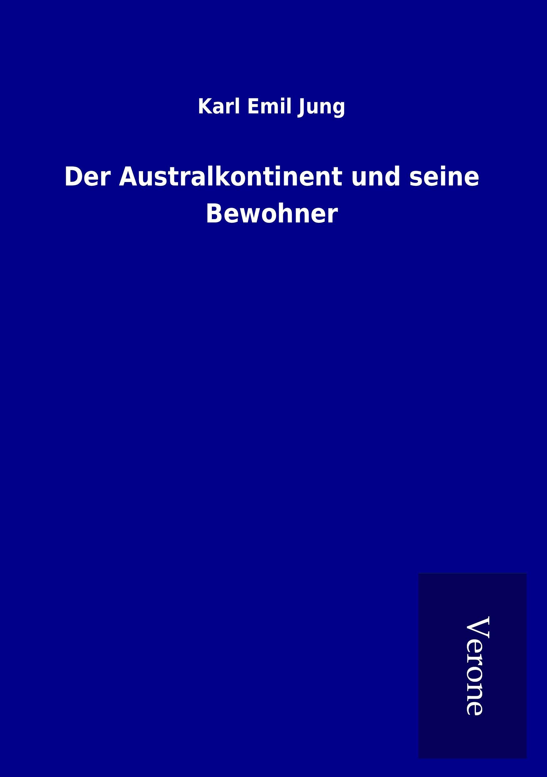 Der Australkontinent und seine Bewohner