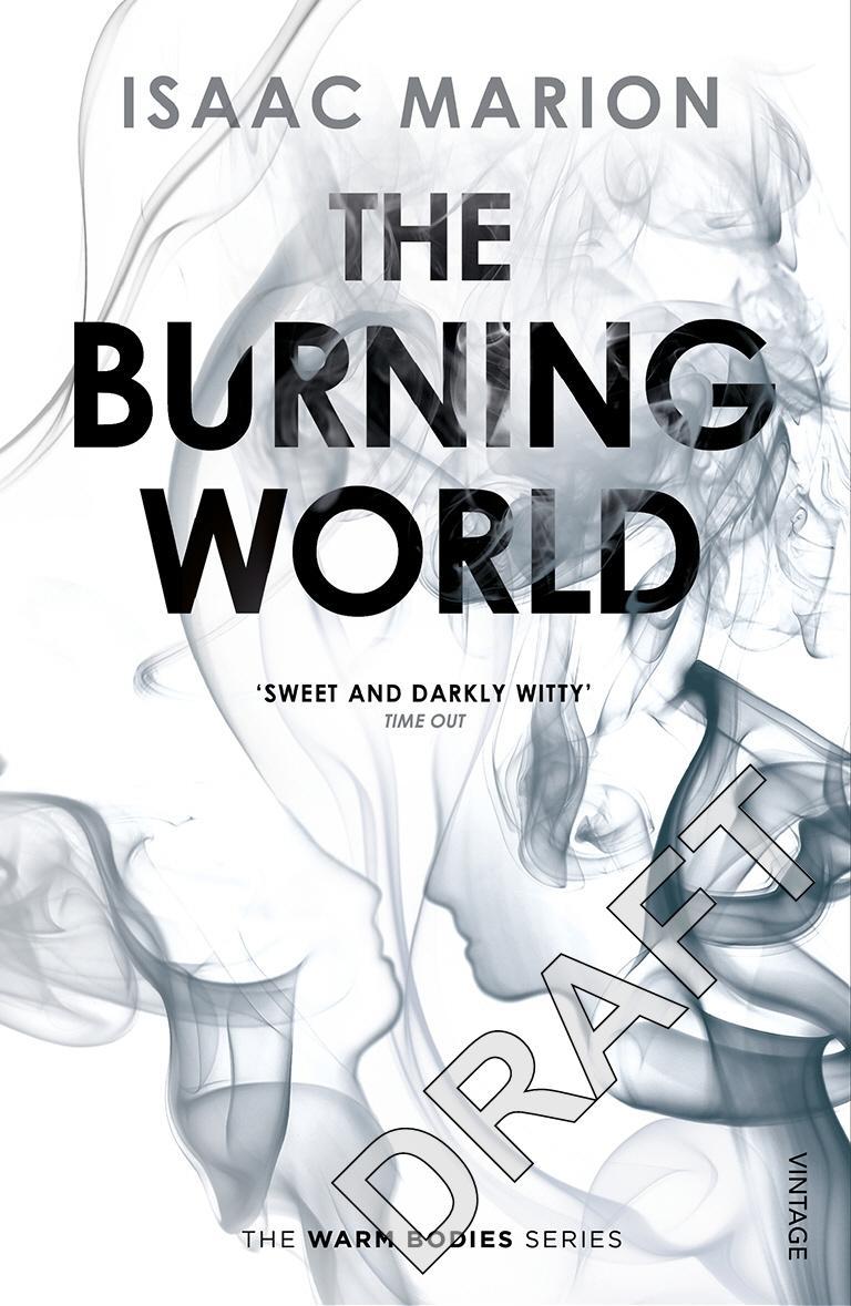 The Burning World (The Warm Bodies Series)