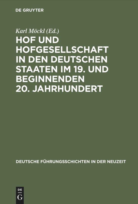 Hof und Hofgesellschaft in den deutschen Staaten im 19. und beginnenden 20. Jahrhundert