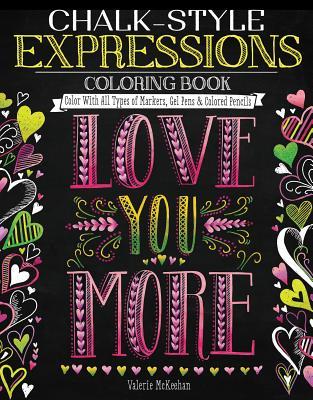 Chalk-Style Expressions Coloring Book: Color with All Types of Markers, Gel Pens & Colored Pencils