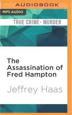 The Assassination of Fred Hampton: How the FBI and the Chicago Police Murdered a Black Panther