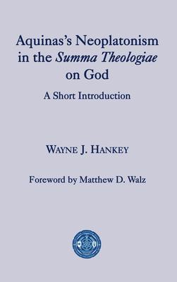 Aquinas's Neoplatonism in the Summa Theologiae on God: A Short Introduction