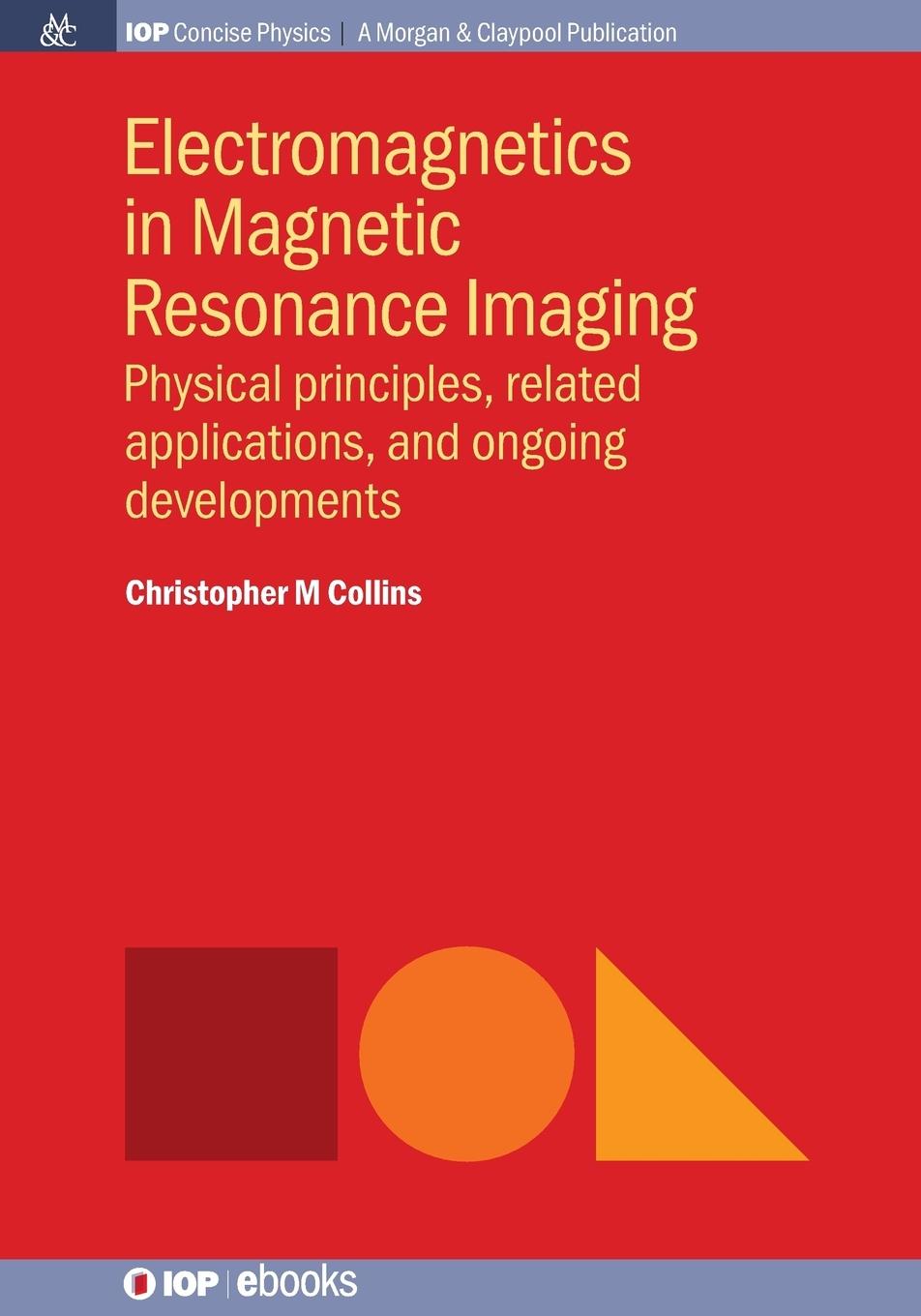 Electromagnetics in Magnetic Resonance Imaging