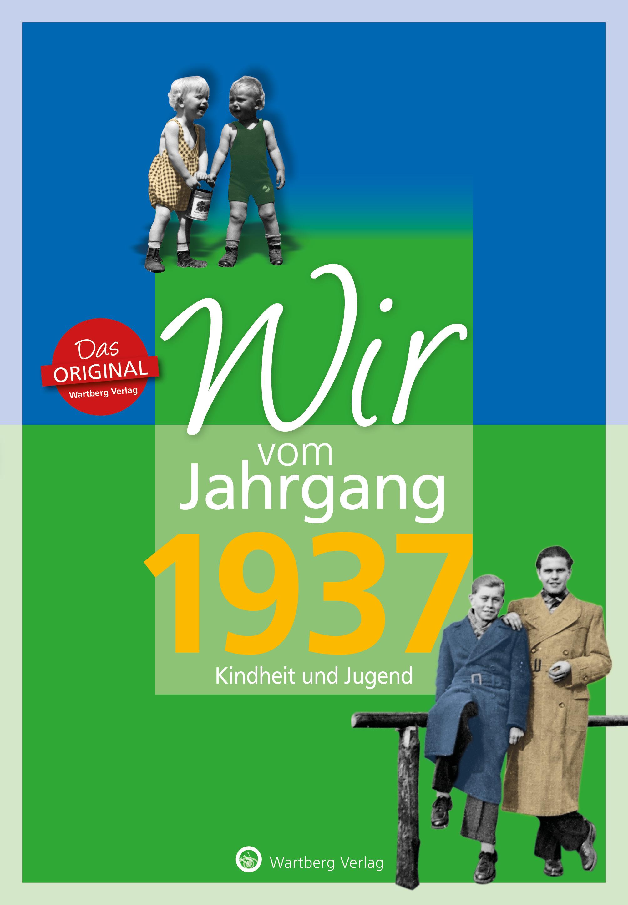 Wir vom Jahrgang 1937 - Kindheit und Jugend