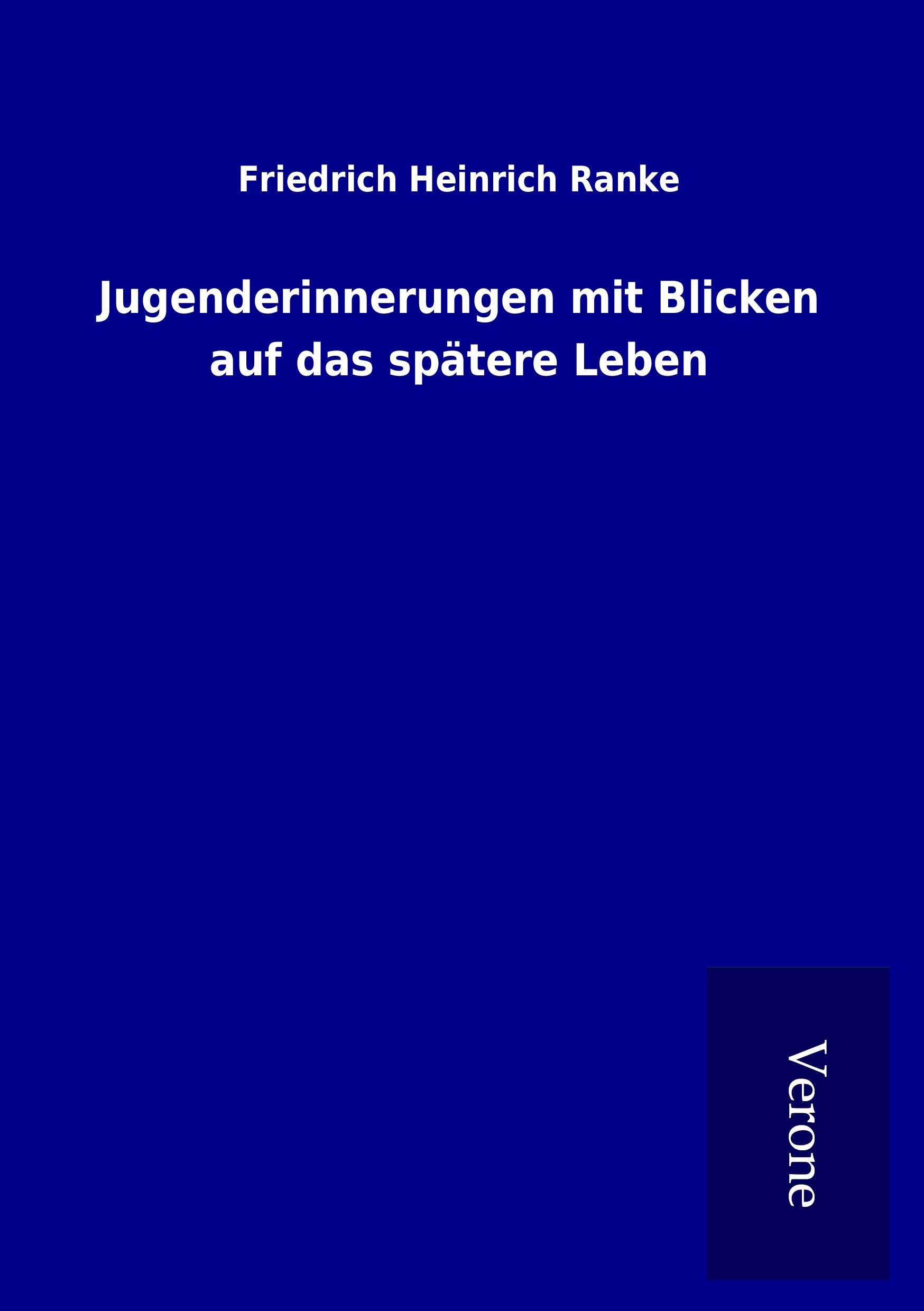 Jugenderinnerungen mit Blicken auf das spätere Leben