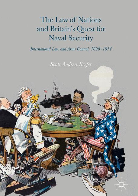 The Law of Nations and Britain¿s Quest for Naval Security