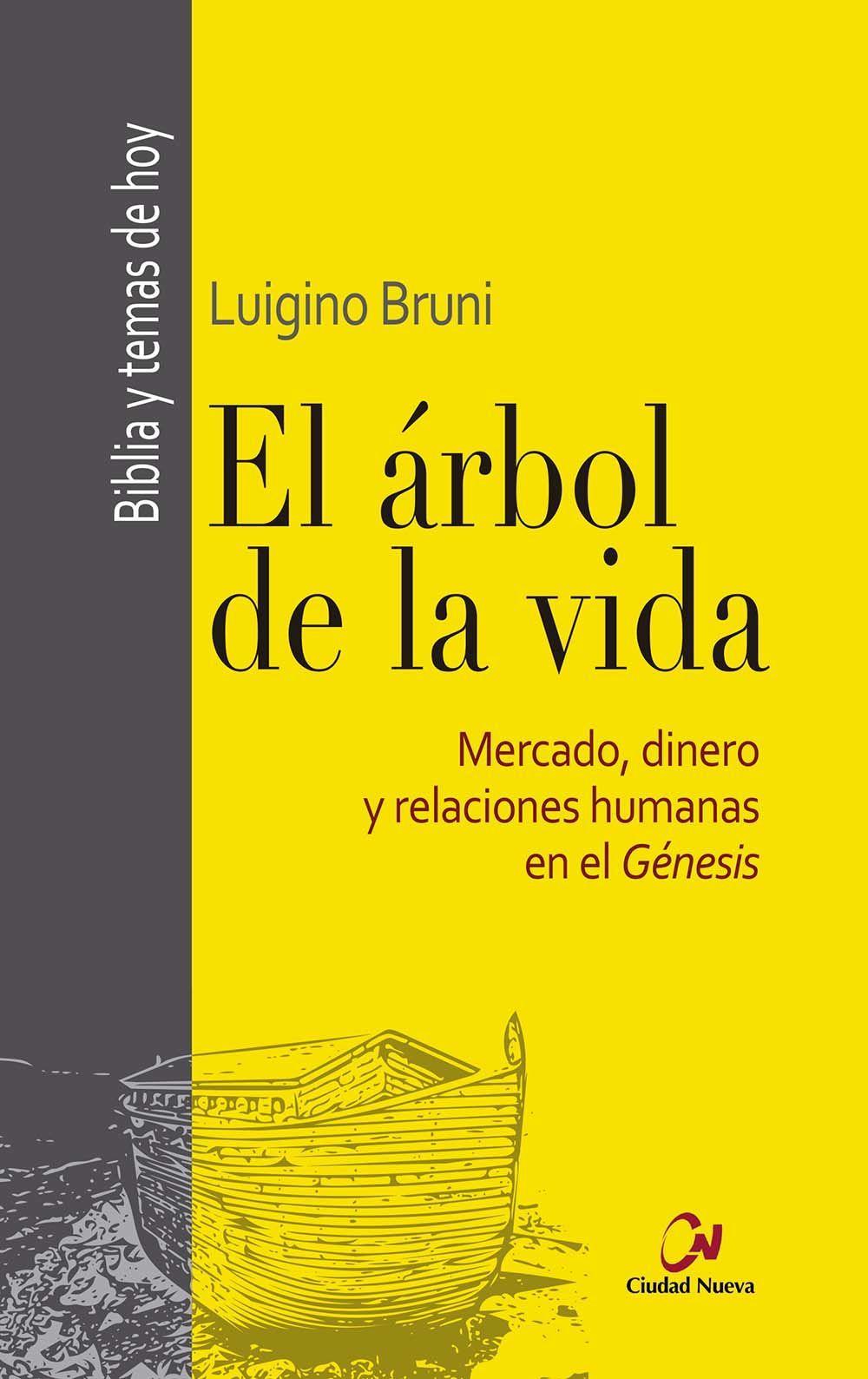 El árbol de la vida : mercado, dinero y relaciones humanas en el génesis