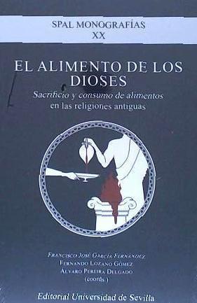 El alimento de los dioses : sacrificio y consumo de alimentos en las religiones antiguas