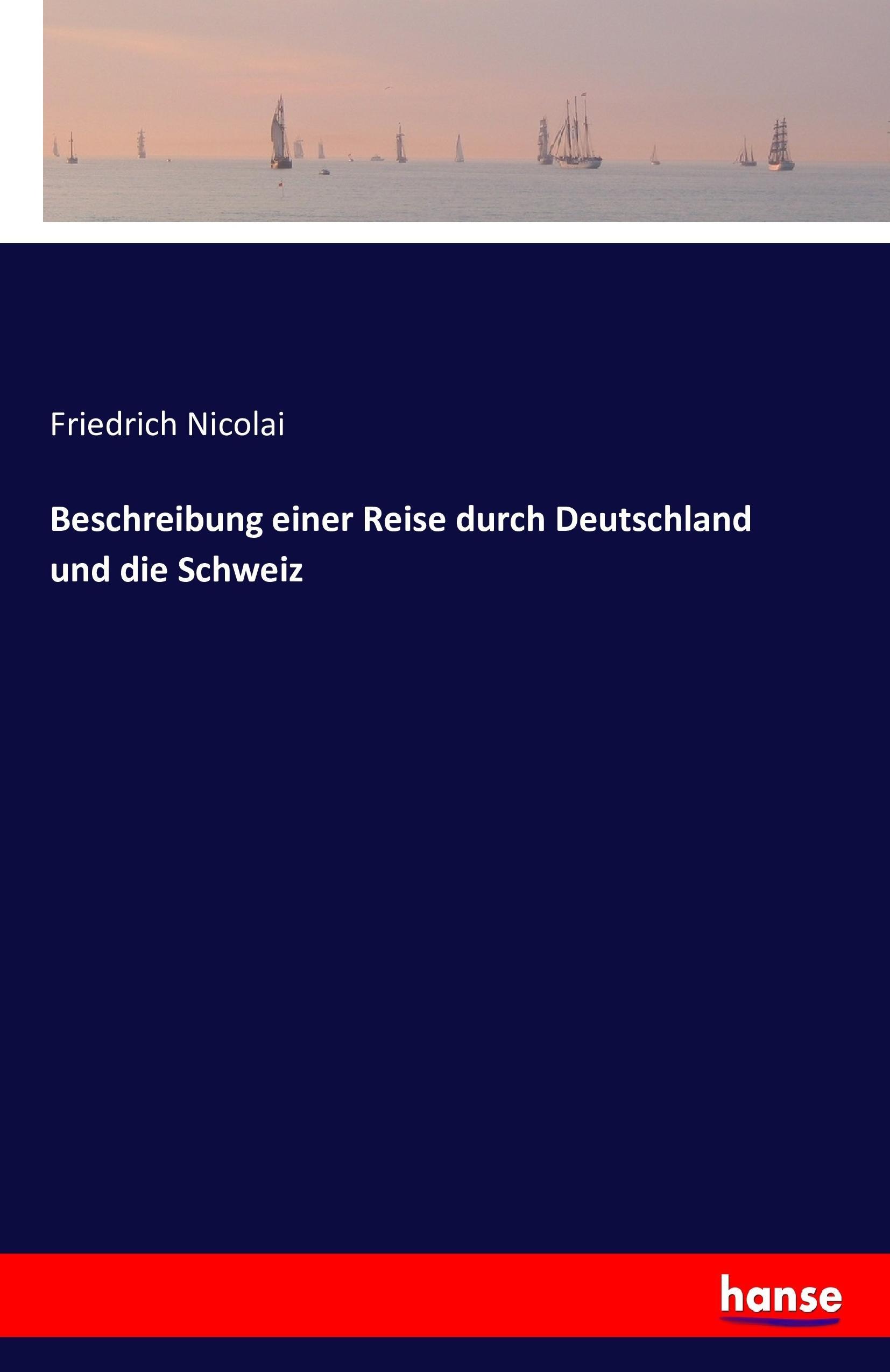 Beschreibung einer Reise durch Deutschland und die Schweiz