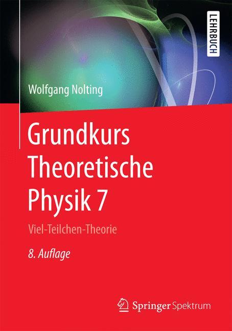 Grundkurs Theoretische Physik 7