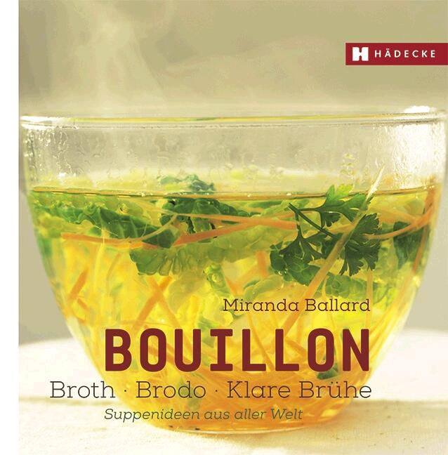 Bouillon - Broth - Brodo - klare Brühe