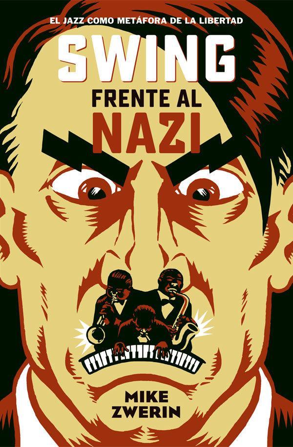 Swing frente al nazi : el jazz como metáfora de la libertad