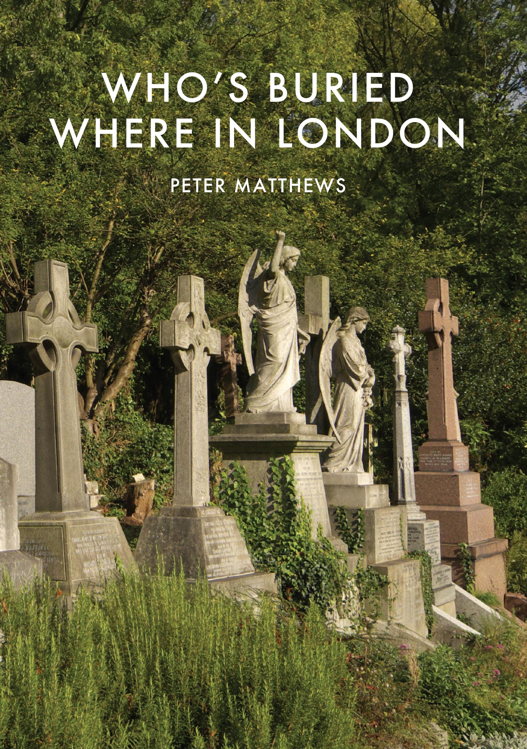 Who's Buried Where in London