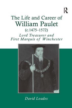 The Life and Career of William Paulet (c.1475-1572)