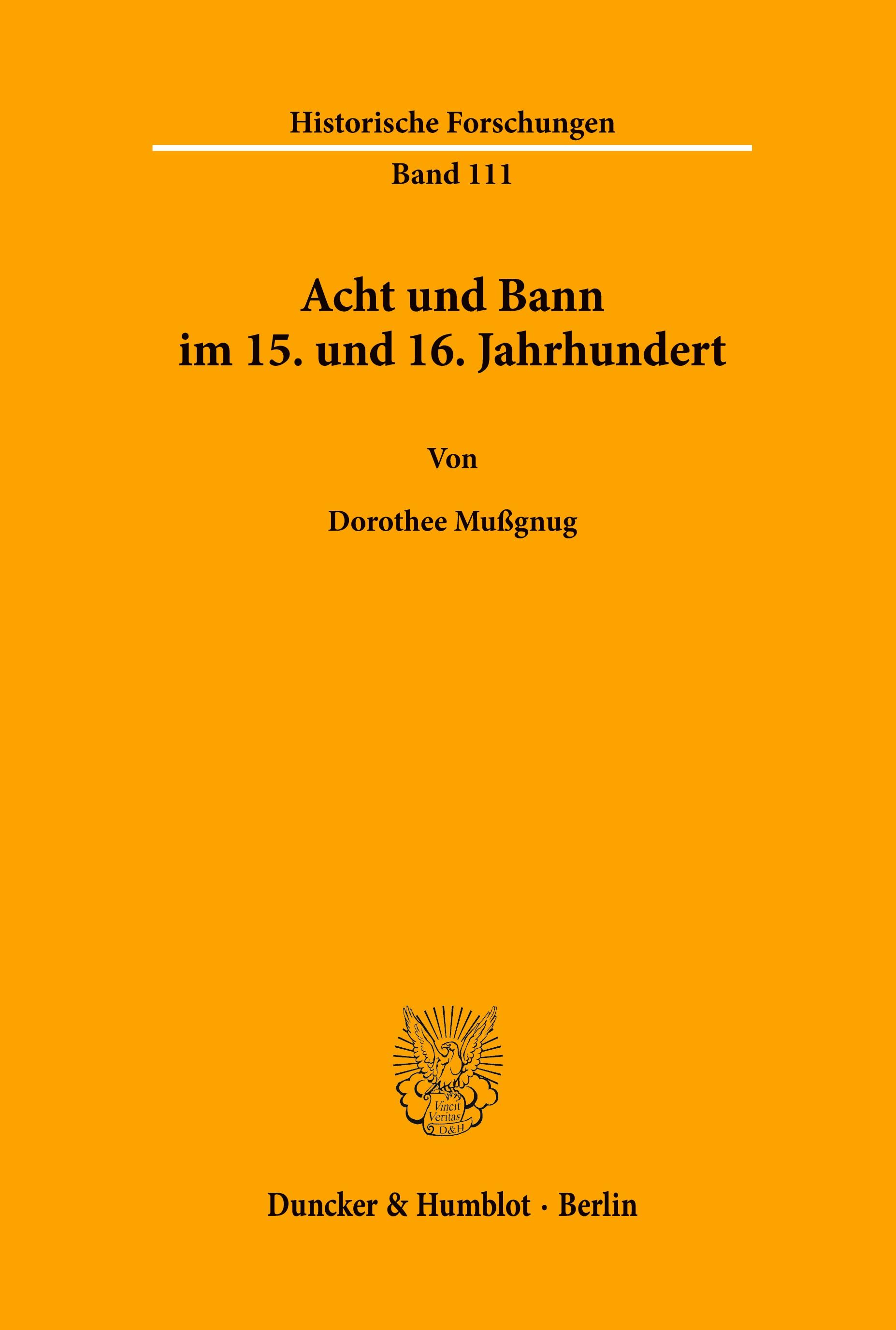 Acht und Bann im 15. und 16. Jahrhundert.