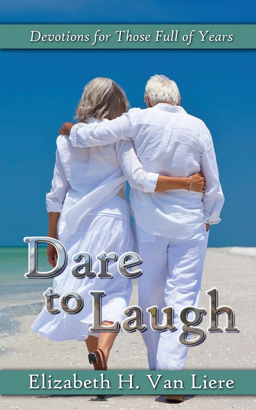 Dare to Laugh - Devotions for Those Full of Years