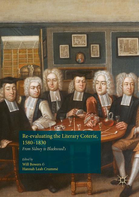 Re-evaluating the Literary Coterie, 1580¿1830