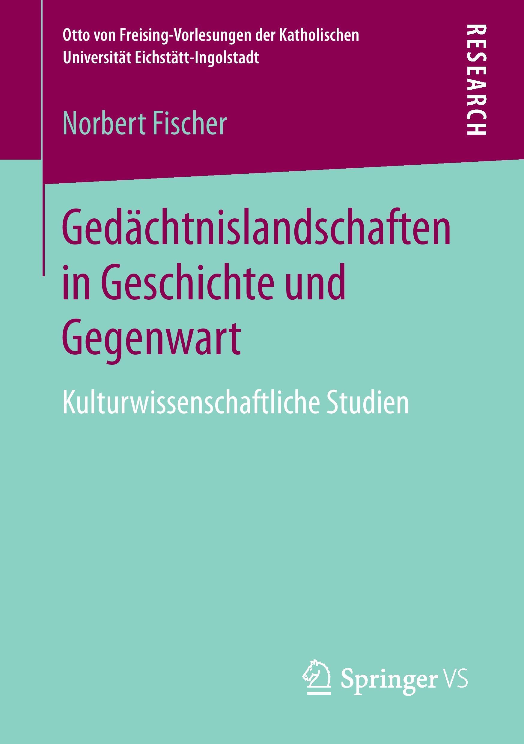 Gedächtnislandschaften in Geschichte und Gegenwart