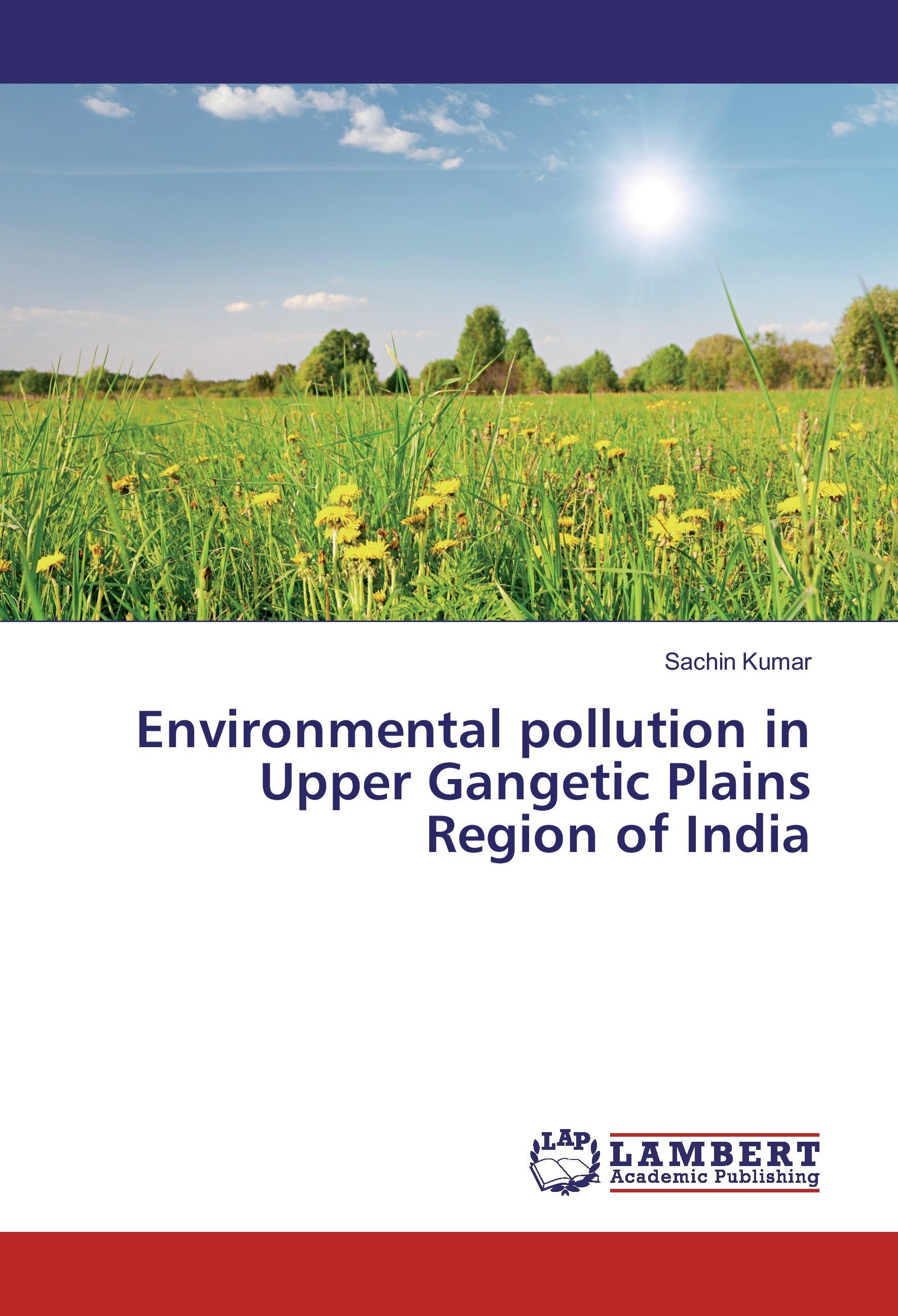 Environmental pollution in Upper Gangetic Plains Region of India