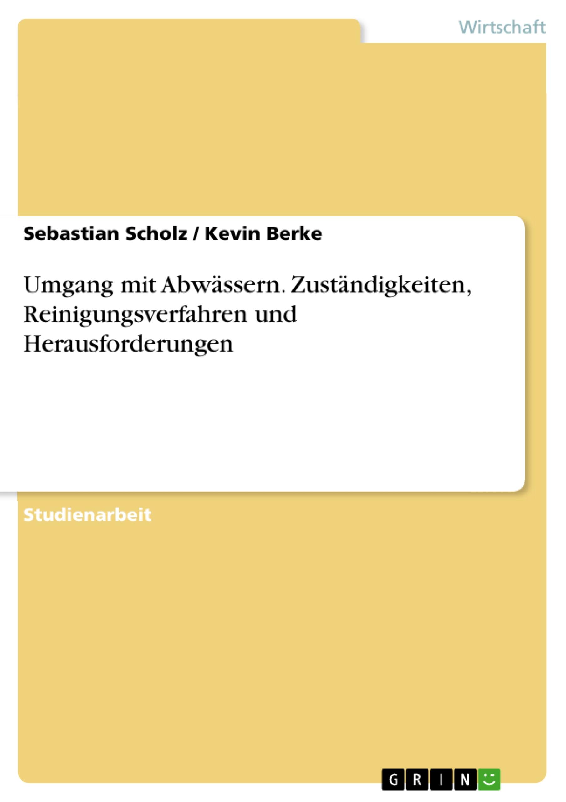 Umgang mit Abwässern. Zuständigkeiten, Reinigungsverfahren und Herausforderungen