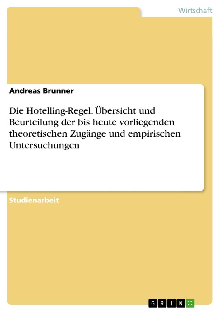 Die Hotelling-Regel. Übersicht und Beurteilung der bis heute vorliegenden theoretischen Zugänge und empirischen Untersuchungen