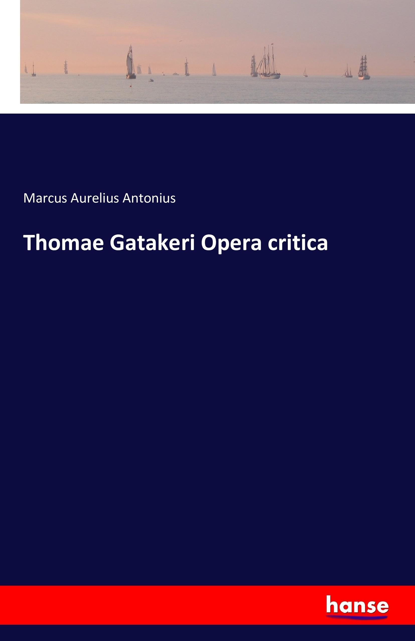 Thomae Gatakeri Opera critica