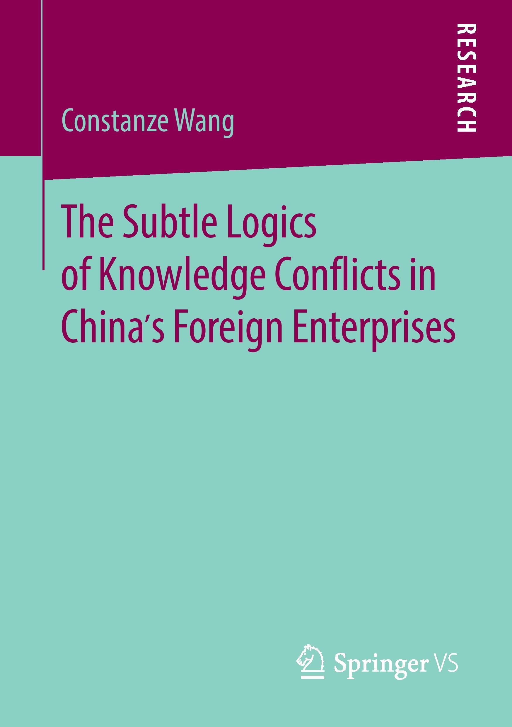 The Subtle Logics of Knowledge Conflicts in China¿s Foreign Enterprises