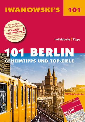 101 Berlin - Geheimtipps und Top-Ziele