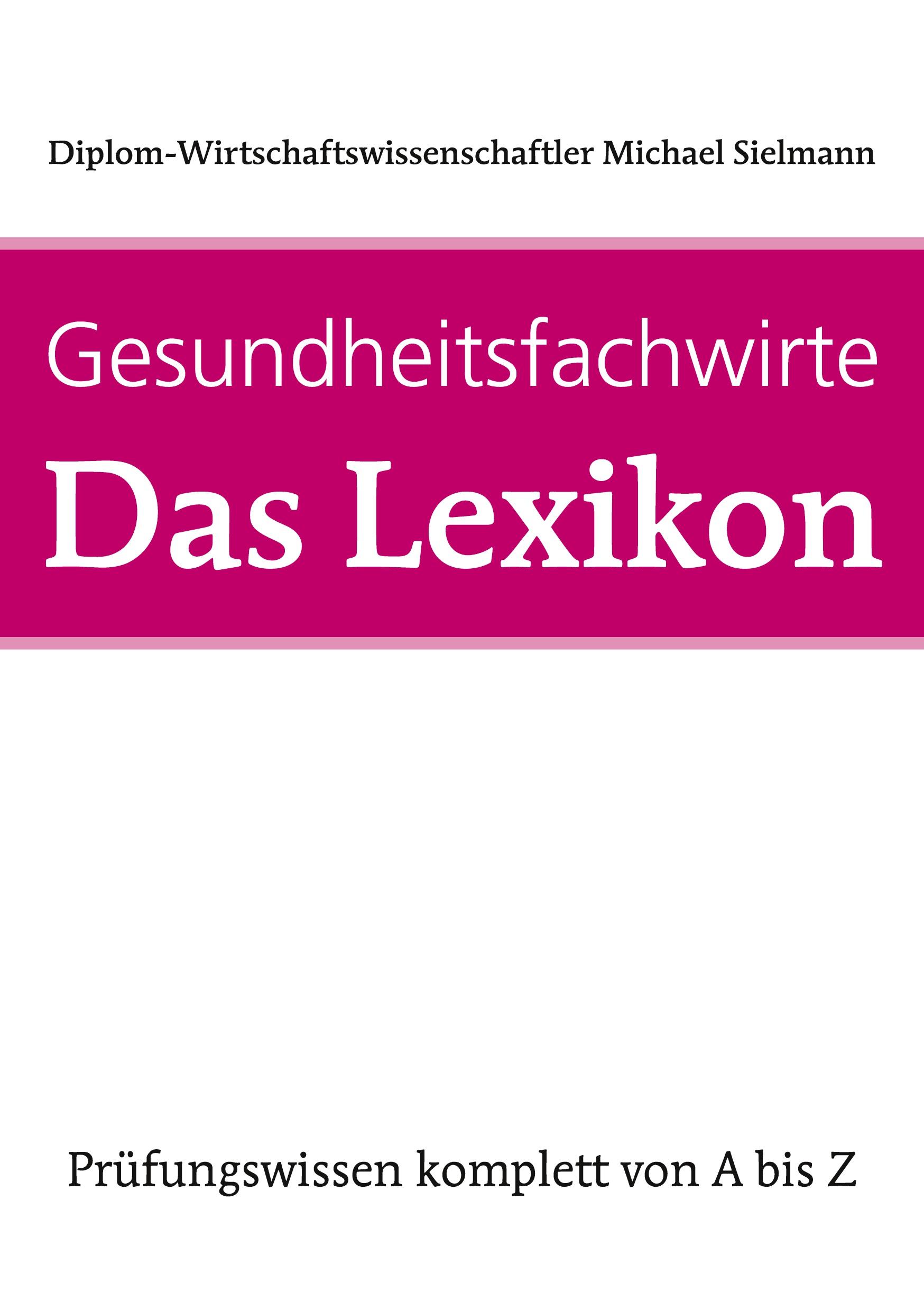 Sielmann, M: Gesundheitsfachwirte: Das Lexikon