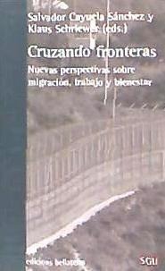 Cruzando fronteras : nuevas perspectivas sobre migración, trabajo y bienestar