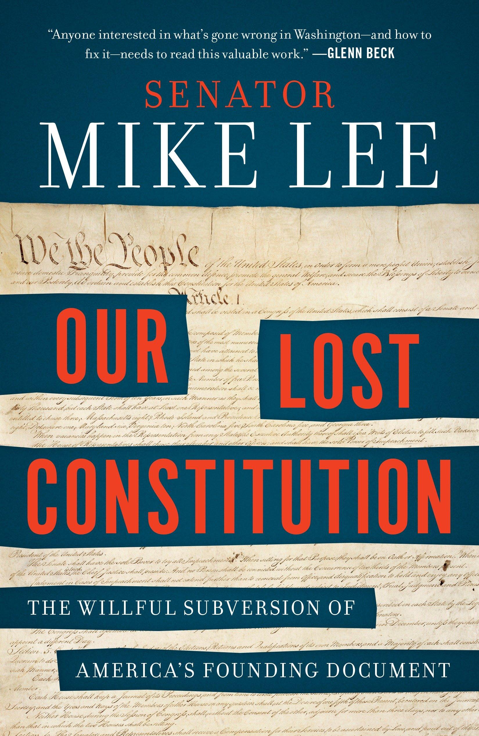 Our Lost Constitution: The Willful Subversion of America's Founding Document