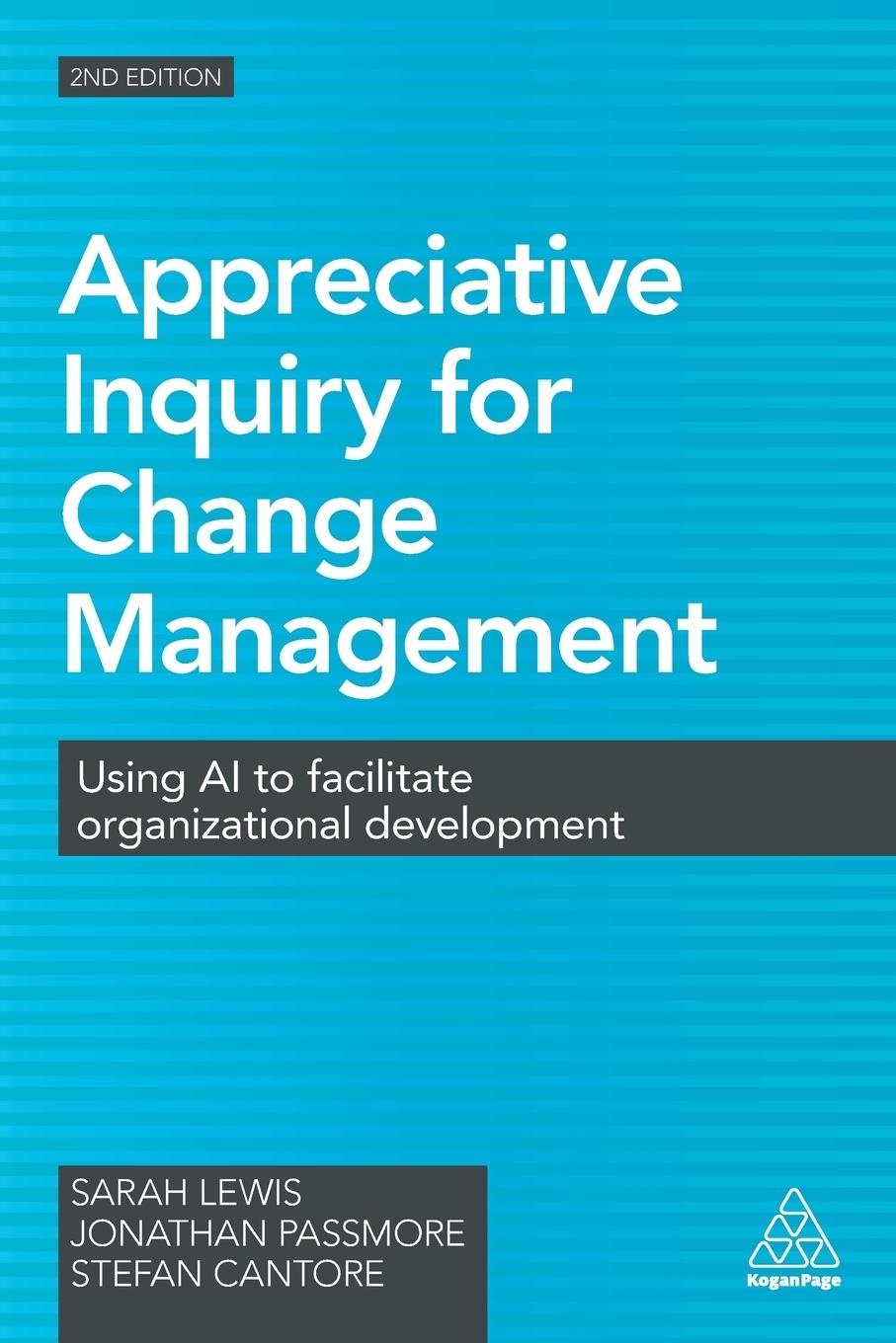 Appreciative Inquiry for Change Management