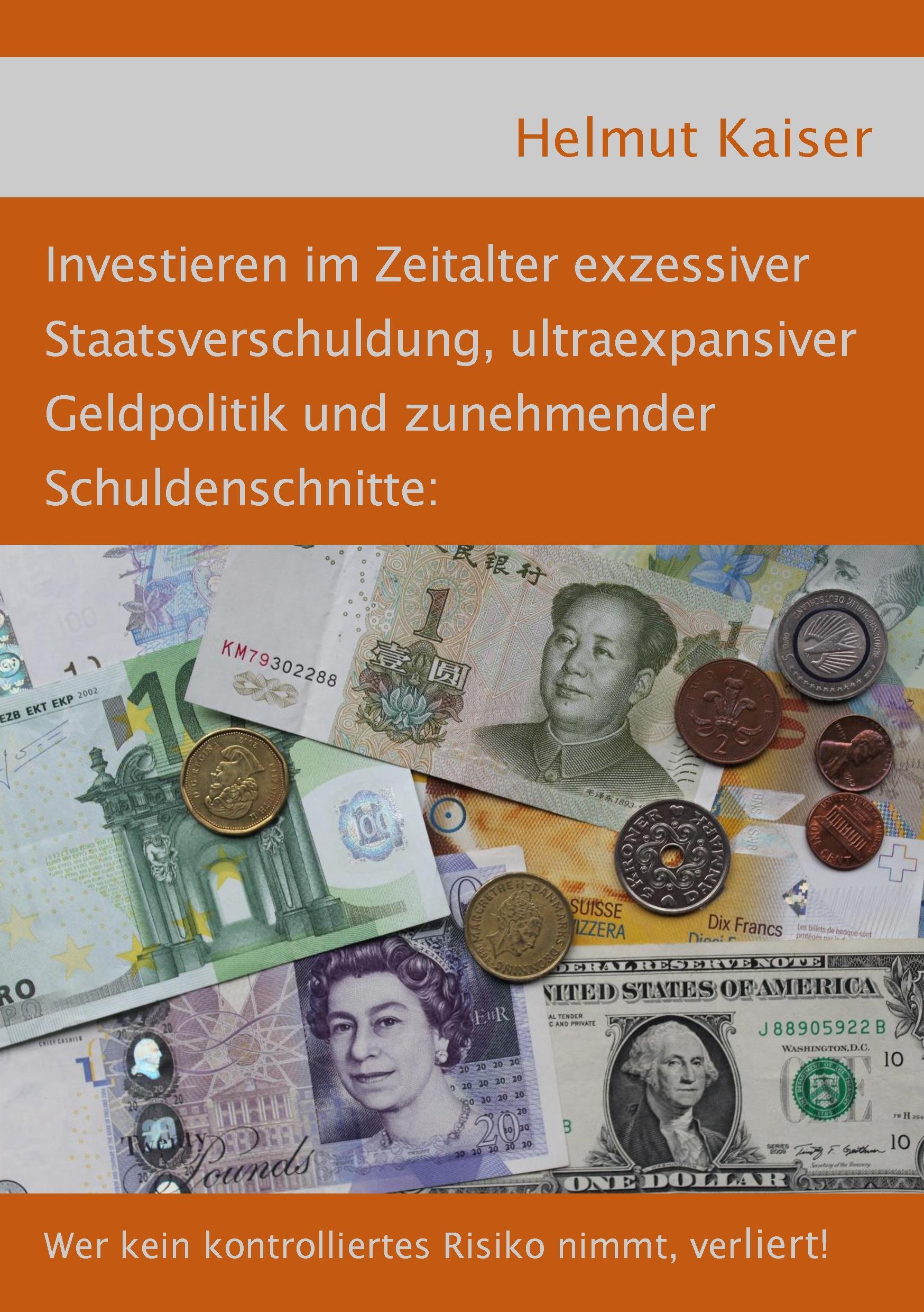 Investieren im Zeitalter exzessiver Staatsverschuldung, ultraexpansiver Geldpolitik und zunehmender Schuldenschnitte