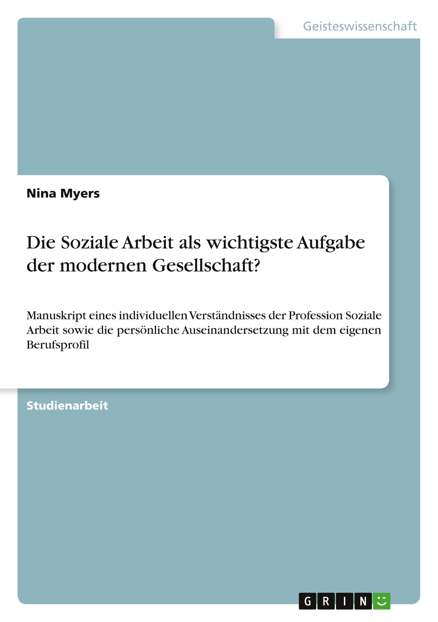 Die Soziale Arbeit als wichtigste Aufgabe der modernen Gesellschaft?