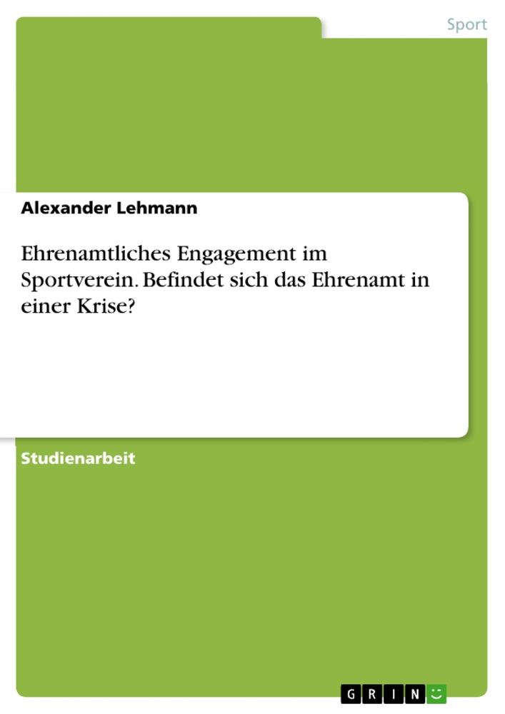 Ehrenamtliches Engagement im Sportverein. Befindet sich das Ehrenamt in einer Krise?