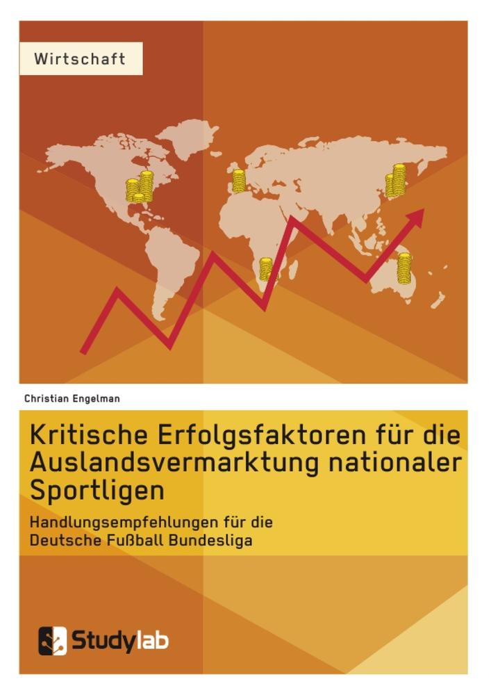 Kritische Erfolgsfaktoren für die Auslandsvermarktung nationaler Sportligen